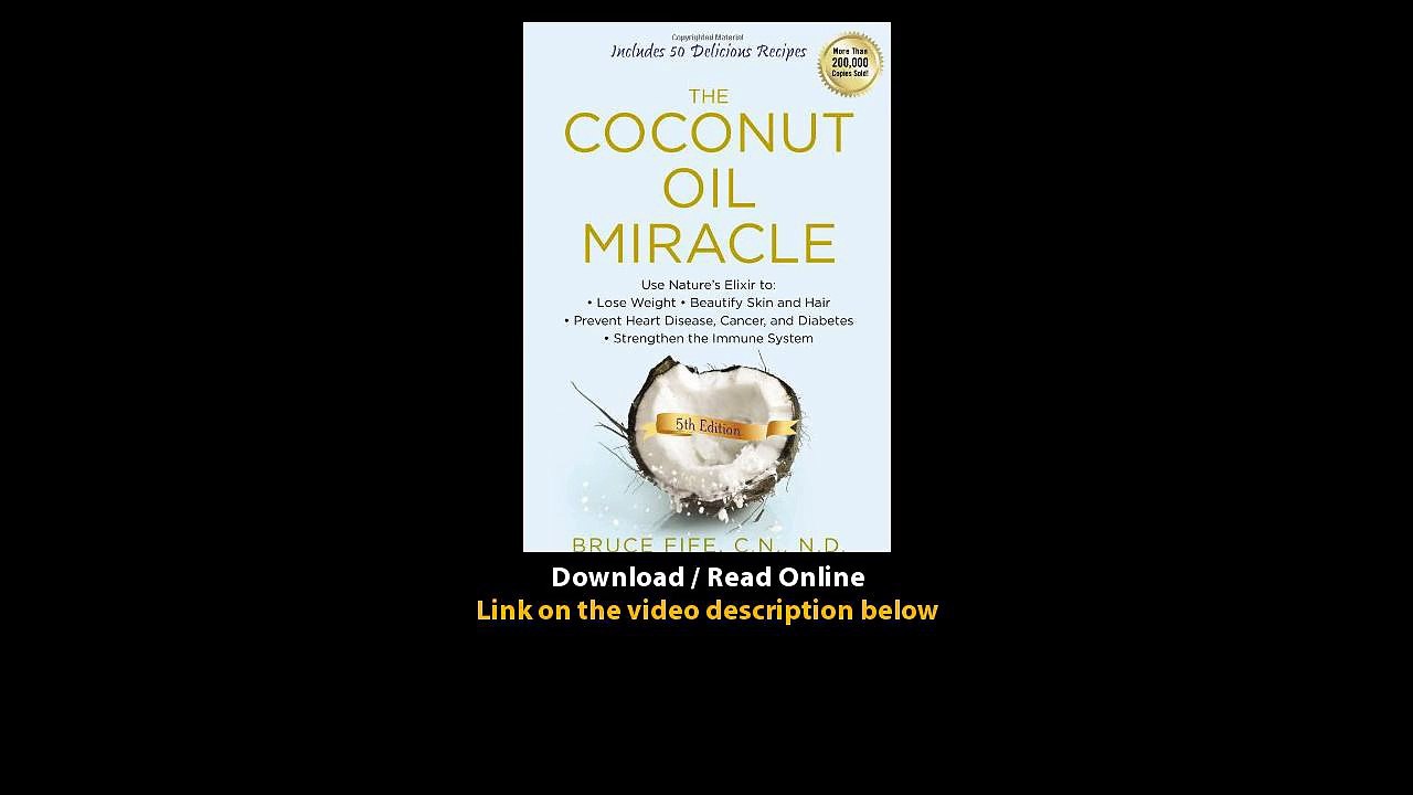 Download The Coconut Oil Miracle th Edition By Bruce Fife PDF