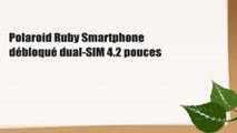 Polaroid Ruby Smartphone débloqué dual-SIM 4.2 pouces
