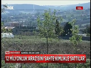 Tapu çetesi sahte kimlikle 12 milyonluk araziyi 4 milyona işte böyle sattı