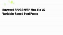 Hayward SP2302VSP Max-Flo VS Variable-Speed Pool Pump