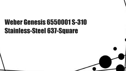 Weber Genesis 6550001 S-310 Stainless-Steel 637-Square