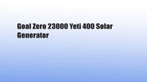 Goal Zero 23000 Yeti 400 Solar Generator