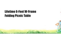 Lifetime 6-Feet W-Frame Folding Picnic Table