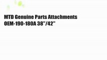 MTD Genuine Parts Attachments OEM-190-180A 38