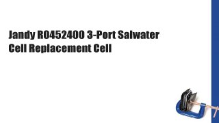 Jandy R0452400 3-Port Salwater Cell Replacement Cell