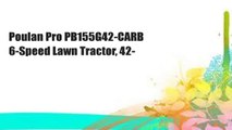 Poulan Pro PB155G42-CARB 6-Speed Lawn Tractor, 42-