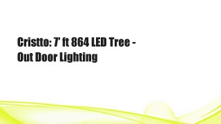 Cristto: 7' ft 864 LED Tree - Out Door Lighting