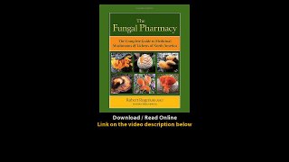 Download The Fungal Pharmacy The Complete Guide to Medicinal Mushrooms and Lich