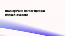 Crosley Palm Harbor Outdoor Wicker Loveseat