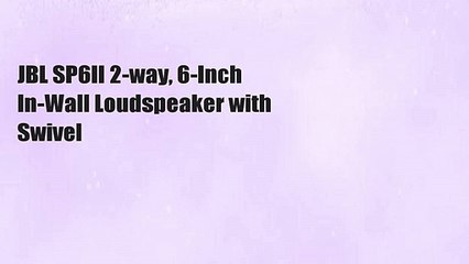 JBL SP6II 2-way, 6-Inch In-Wall Loudspeaker with Swivel