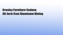 Crosley Furniture Sedona 48-Inch Cast Aluminum Dining