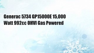 Generac 5734 GP15000E 15,000 Watt 992cc OHVI Gas Powered