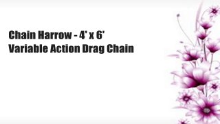 Chain Harrow - 4' x 6' Variable Action Drag Chain