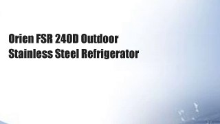 Orien FSR 240D Outdoor Stainless Steel Refrigerator