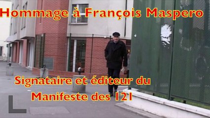 Hommage à François Maspero signataire du Manifeste des 121