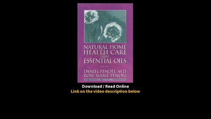 Download Natural Home Health Care Using Essential Oils By Daniel MD Penoel PDF