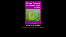 Download Flower Essences and Vibrational Healing By Gurudas PDF