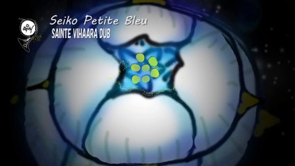 Seiko Petite Bleu -SAINTE VIHAARA DUB - Release !