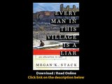 Download Every Man in This Village is a Liar An Education in War By Megan Stack