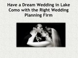 Have a Dream Wedding in Lake Como with the Right Wedding Planning Firm
