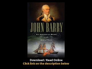 Download John Barry An American Hero in the Age of Sail By Tim McGrath PDF