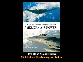 Download John Warden and the Renaissance of American Air Power By John Andreas