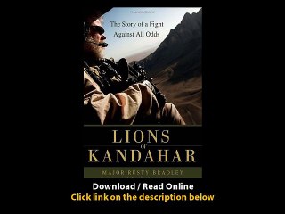 Download Lions of Kandahar The Story of a Fight Against All Odds By Mark OwenKe
