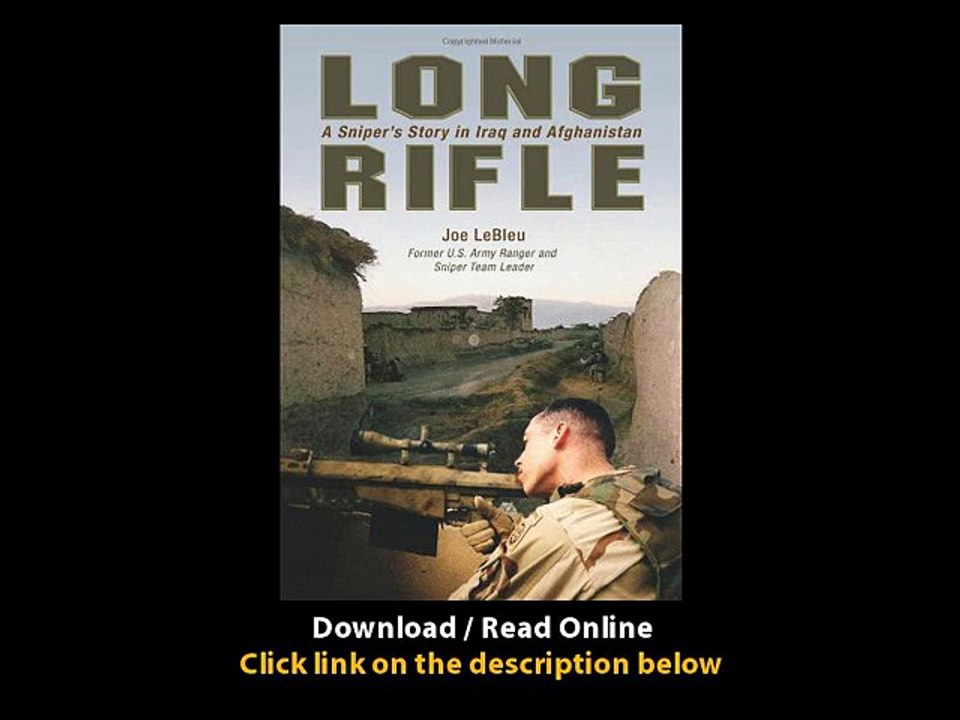 Download Long Rifle A Snipers Story In Iraq And Afghanistan By Joe Lebleu PDF