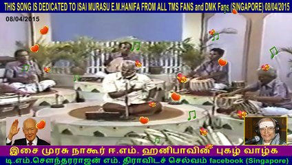 THIS SONG IS DEDICATED TO ISAI MURASU E.M.HANIFA FUROM ALL TMS FANS and DMK Fans (SINGAPORE) 08042015