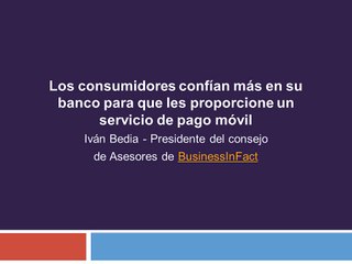 Los consumidores confían más en su banco para que les proporcione un servicio de pago móvil