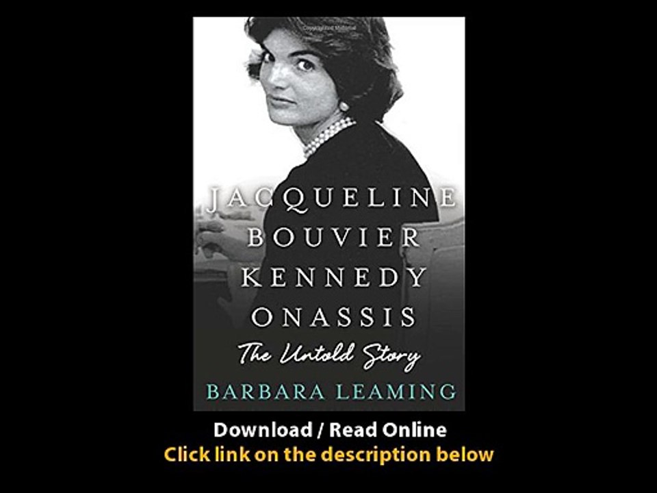 Download Jacqueline Bouvier Kennedy Onassis The Untold Story By Barbara Leaming