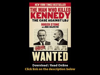Download The Man Who Killed Kennedy The Case Against LBJ By Roger Stone PDF