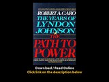 Download The Path to Power The Years of Lyndon Johnson Volume By Robert A Caro
