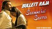 Saamne Hai Savera Full HD Song - Bullett Raja - Saif Ali Khan & Sonakshi Sinha