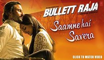 Saamne Hai Savera Full HD Song - Bullett Raja - Saif Ali Khan & Sonakshi Sinha