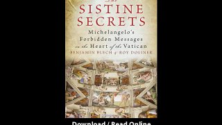 Download The Sistine Secrets Michelangelos Forbidden Messages in the Heart of t