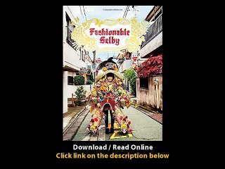 Download Fashionable Selby By Todd Selby PDF