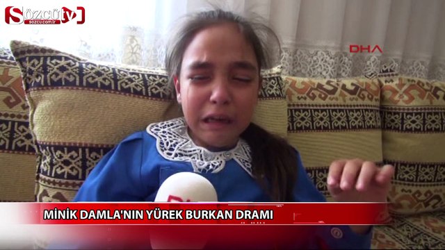 Minik Damla'nın yürek burkan dramı