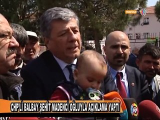 CHP’Lİ BALBAY ŞEHİT MADENCİ OĞLUYLA AÇIKLAMA YAPTI