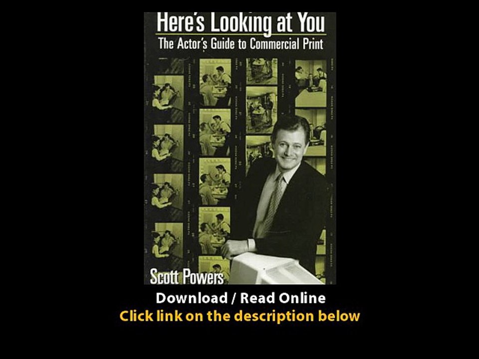 Download Heres Looking at You The Actors Guide to Commercial Print By Scott Pow