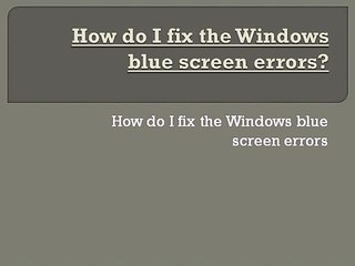 Download Video: Ways to Fix Blue Screen of Death on Windows