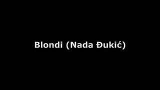 2015 Blondi Nada Djukic BEZ GACICA BEZ CENZURE-
