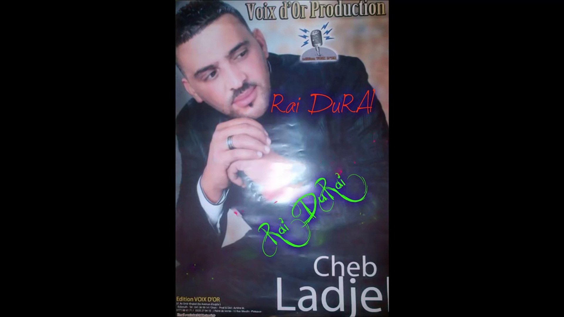 Cheb Adjel - Galbi Achek - Voix d'Or Production 2015 - Vidéo Dailymotion