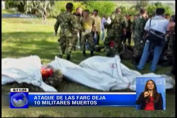 Ataque de las FARC deja 10 militares muertos