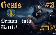 Total War Attila - Geats Campaign 3 - Drawn into Battle
