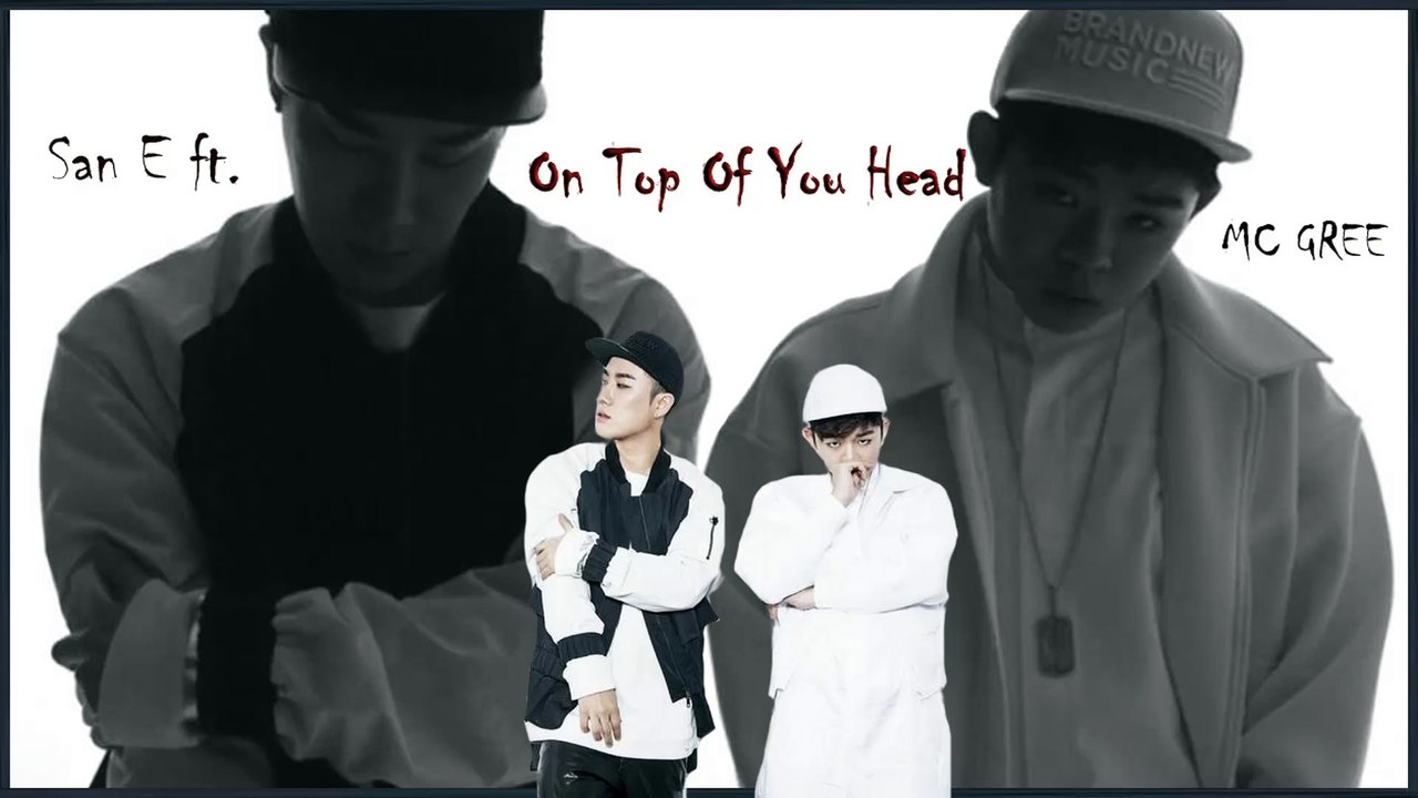 San E ft. MC GREE - On Top Of You Head MV HD k-pop [german Sub]