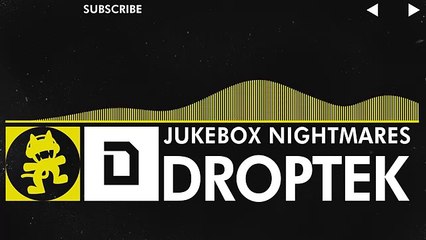 [Electro] - Droptek - Jukebox Nightmares [Monstercat Release]