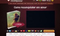 Como Reconquistar um Amor Perdido Hoje Mesmo -- Método Reconquistar