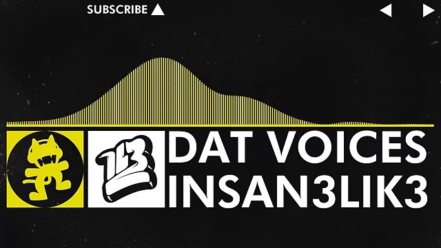 [Electro] - Insan3Lik3 - Dat Voices [Monstercat Release]