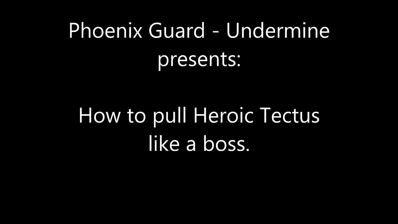 Phoenix Guard - Undermine pulls Heroic Tectus like a boss.